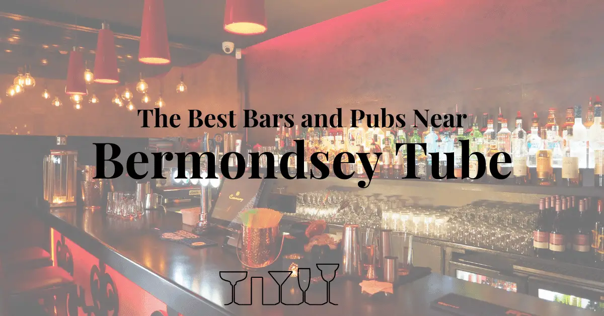 The Best Bars and Pubs Near Bermondsey Tube