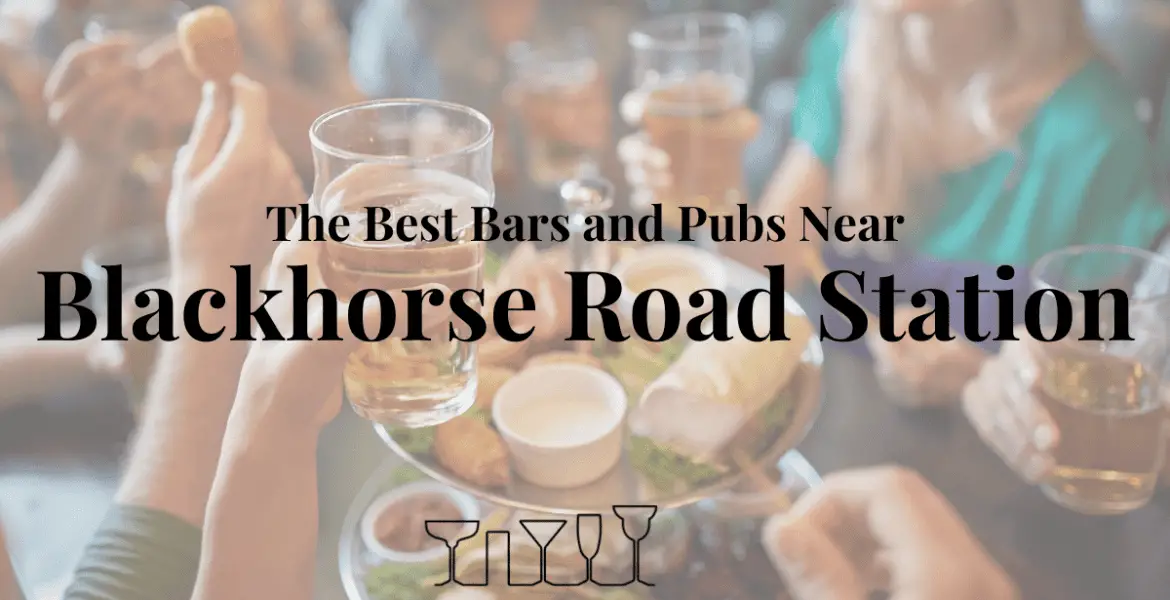 The Best Bars and Pubs Near Blackhorse Road Station