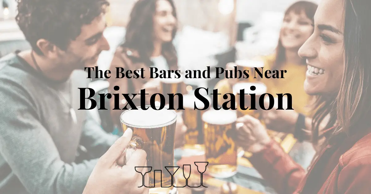 The Best Bars and Pubs Near Brixton Station