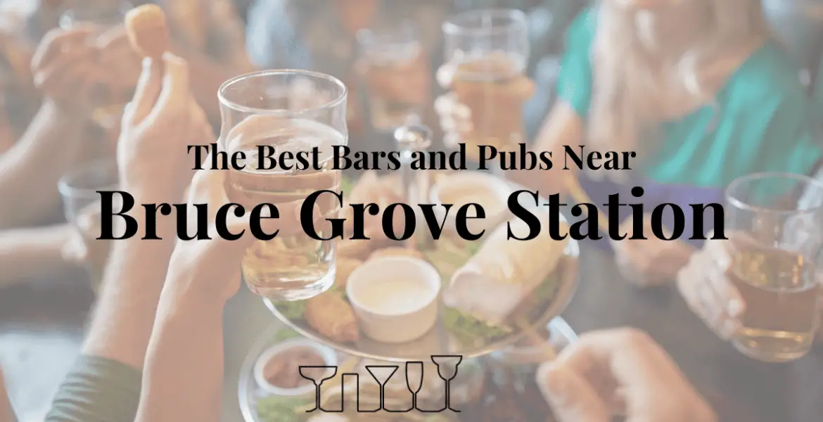 The Best Bars and Pubs Near Bruce Grove Station