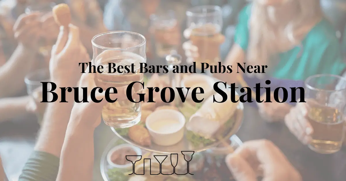 The Best Bars and Pubs Near Bruce Grove Station