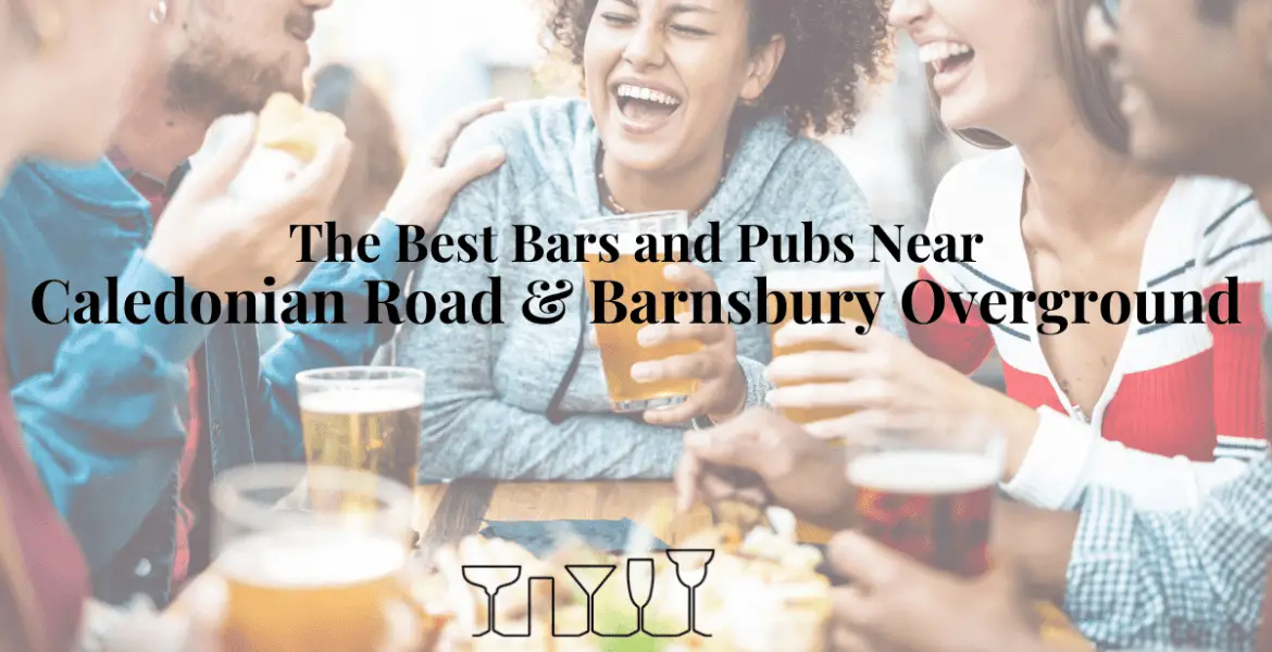 The Best Bars and Pubs Near Caledonian Road & Barnsbury Overground