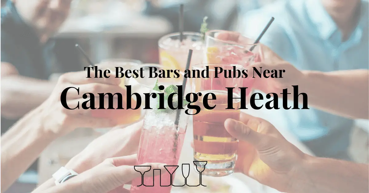 The Best Bars and Pubs Near Cambridge Heath