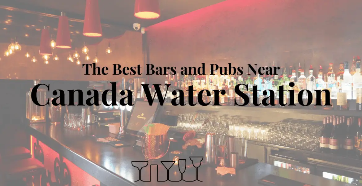 The Best Bars and Pubs Near Canada Water Station