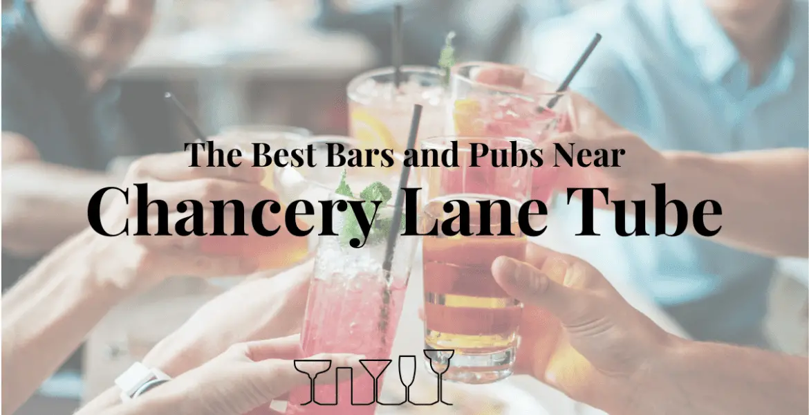 The Best Bars and Pubs Near Chancery Lane Tube