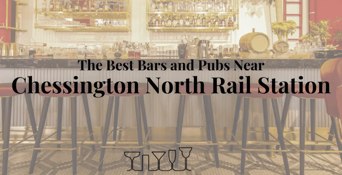 The Best Bars and Pubs Near Chessington North Rail Station