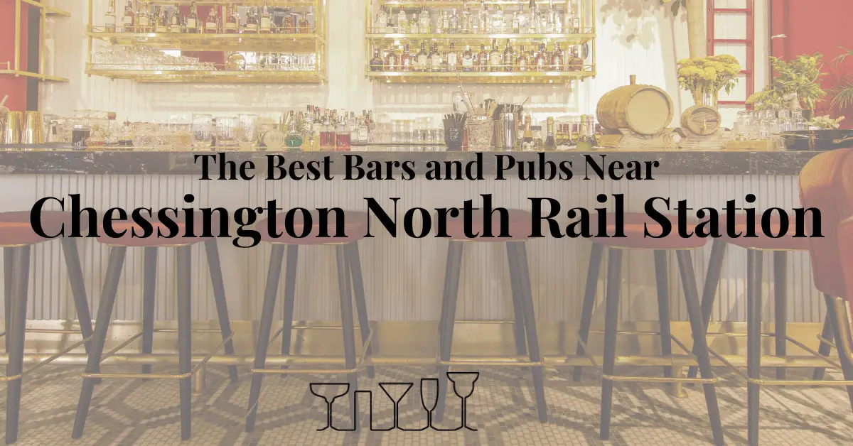 The Best Bars and Pubs Near Chessington North Rail Station