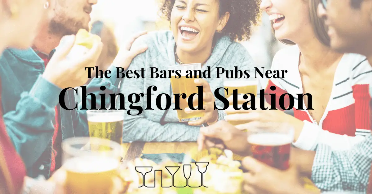 The Best Bars and Pubs Near Chingford Station