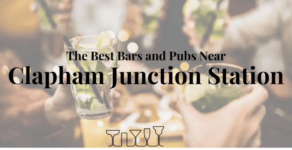 The Best Bars and Pubs Near Clapham Junction Station