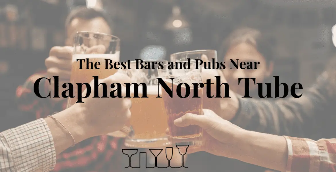 The Best Bars and Pubs Near Clapham North Tube