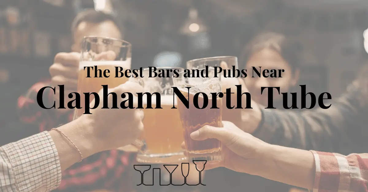 The Best Bars and Pubs Near Clapham North Tube