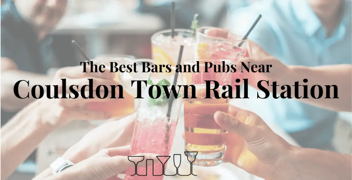 The Best Bars and Pubs Near Coulsdon Town Rail Station