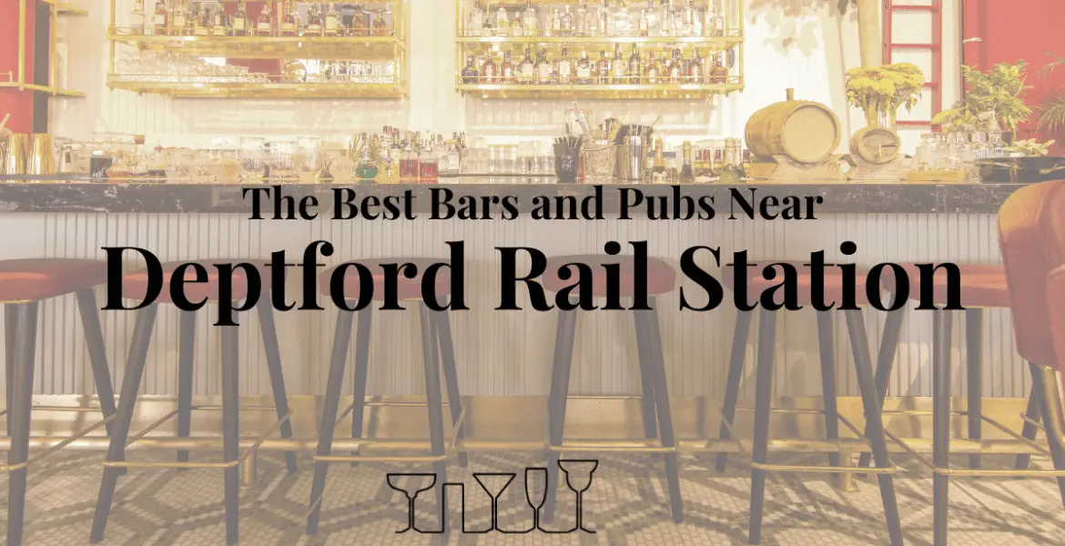 The Best Bars and Pubs Near Deptford Rail Station