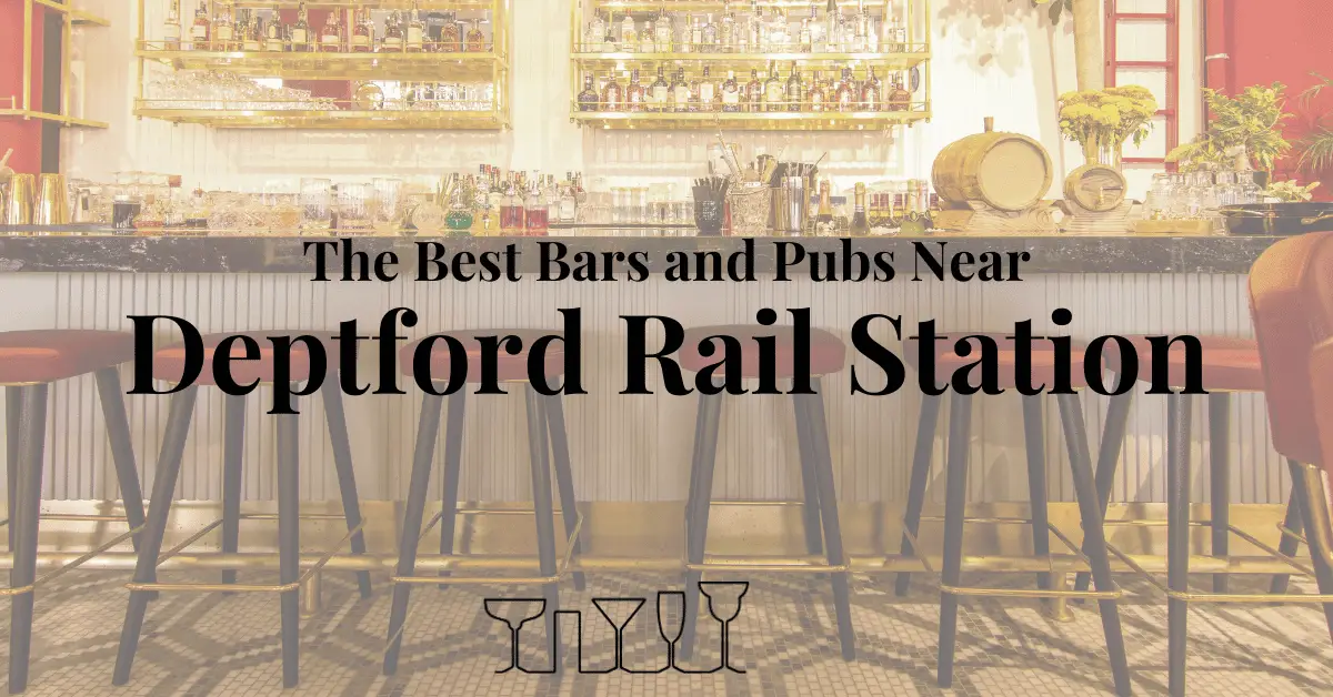 The Best Bars and Pubs Near Deptford Rail Station