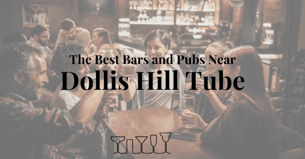 The Best Bars and Pubs Near Dollis Hill Tube