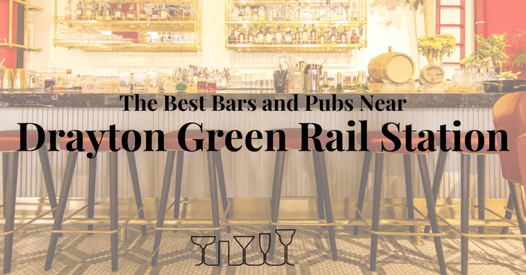 The Best Bars and Pubs Near Drayton Green Rail Station