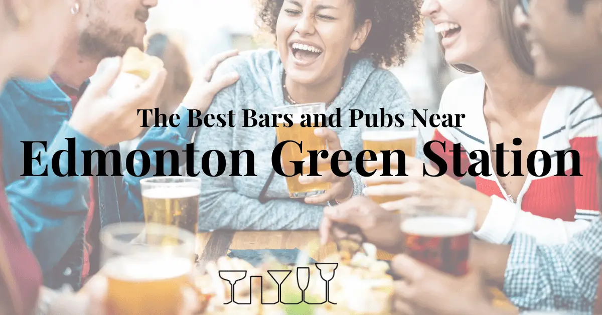 The Best Bars and Pubs Near Edmonton Green Station