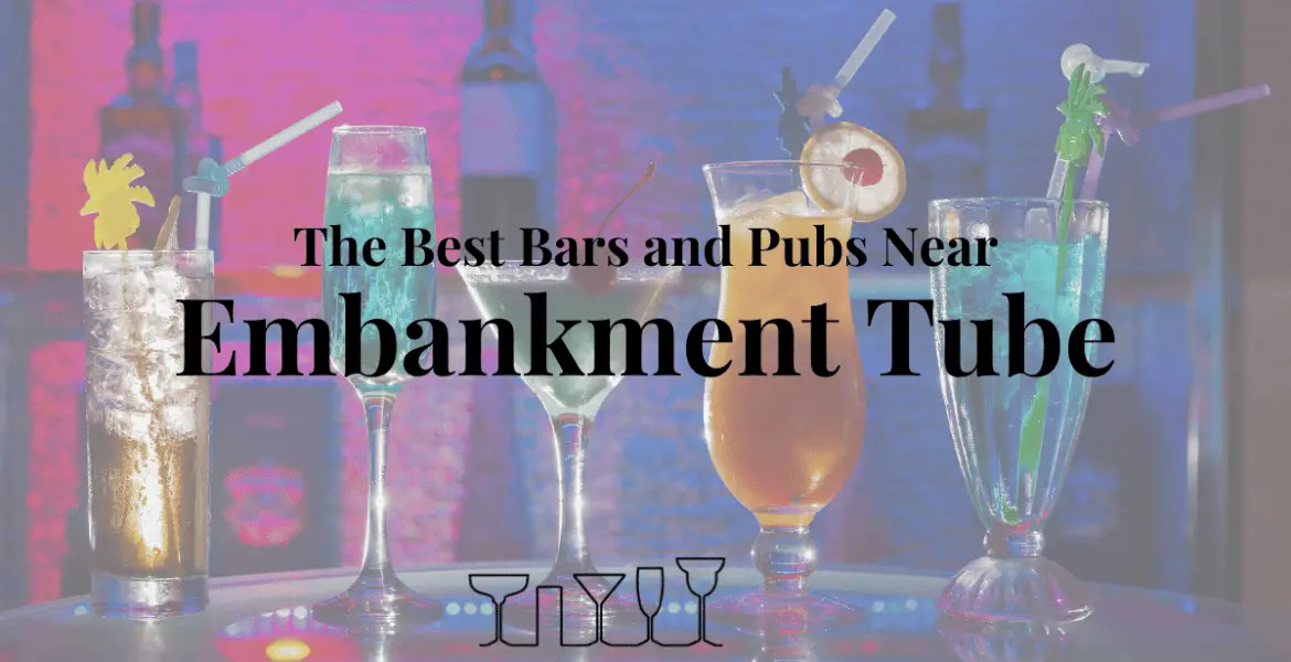 The Best Bars and Pubs Near Embankment Tube