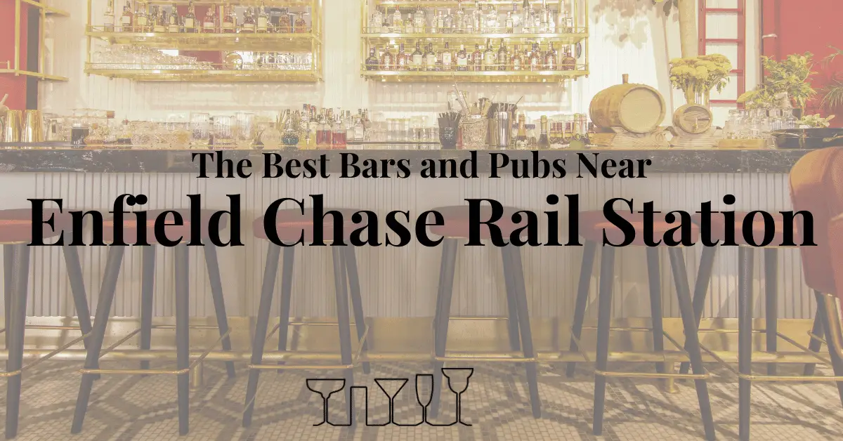 The Best Bars and Pubs Near Enfield Chase Rail Station