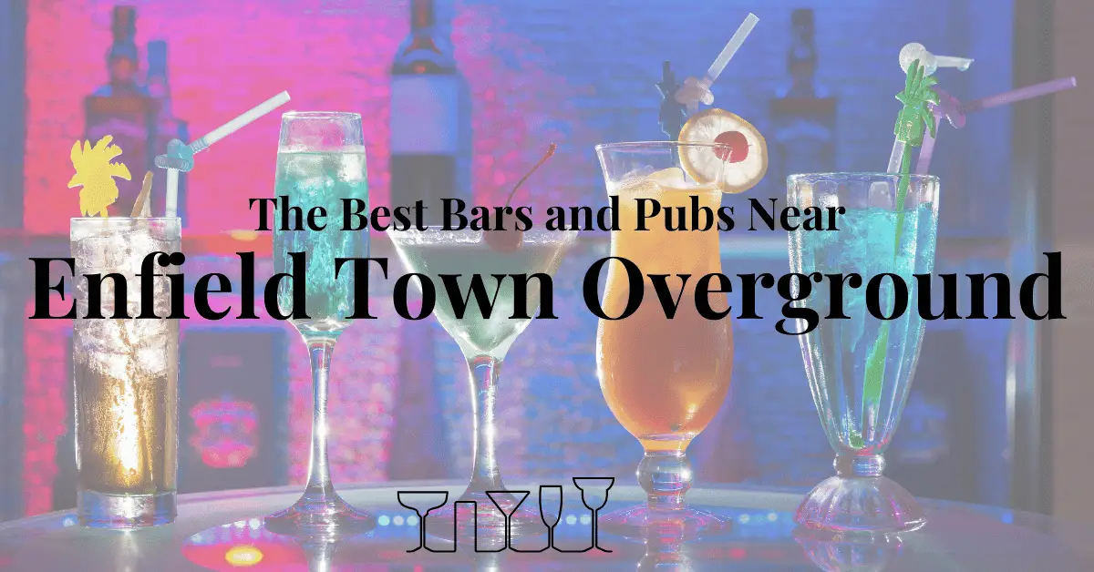 The Best Bars and Pubs Near Enfield Town Overground