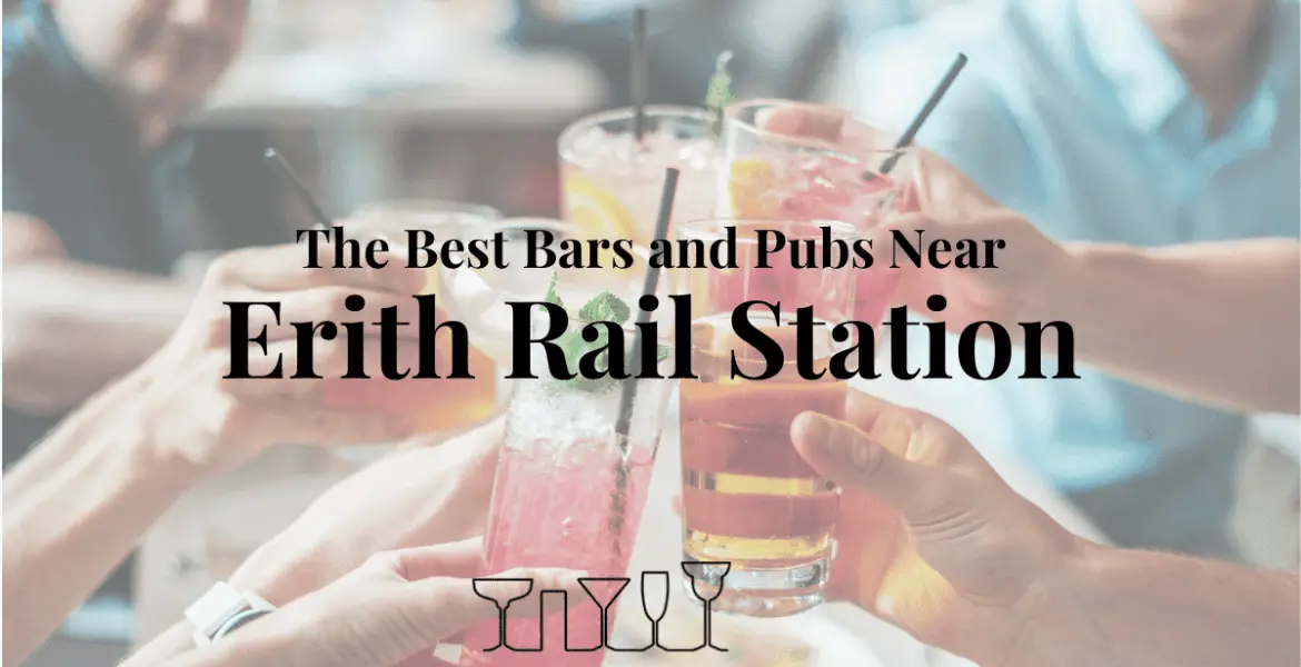 The Best Bars and Pubs Near Erith Rail Station