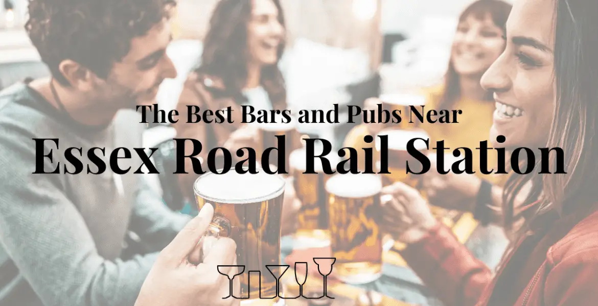 The Best Bars and Pubs Near Essex Road Rail Station
