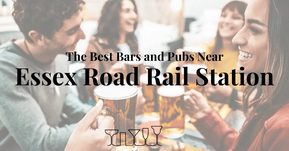 The Best Bars and Pubs Near Essex Road Rail Station