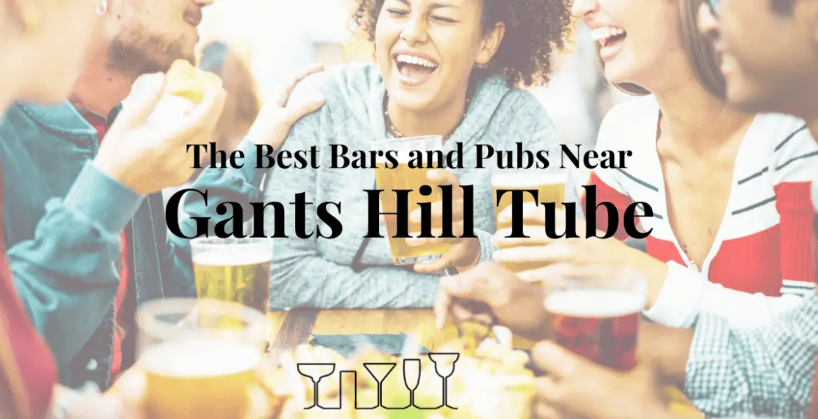 The Best Bars and Pubs Near Gants Hill Tube