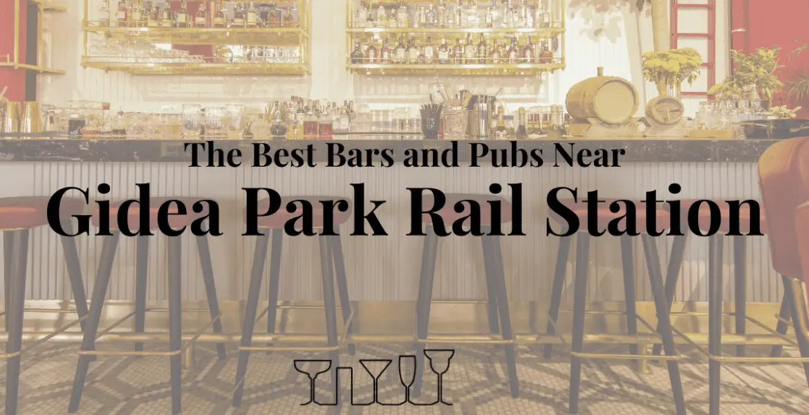 The Best Bars and Pubs Near Gidea Park Rail Station