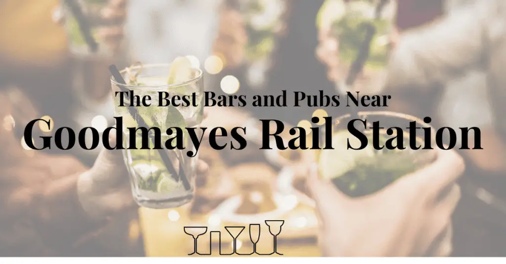 The Best Bars and Pubs Near Goodmayes Rail Station