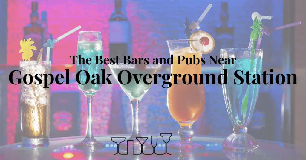 The Best Bars and Pubs Near Gospel Oak Overground Station