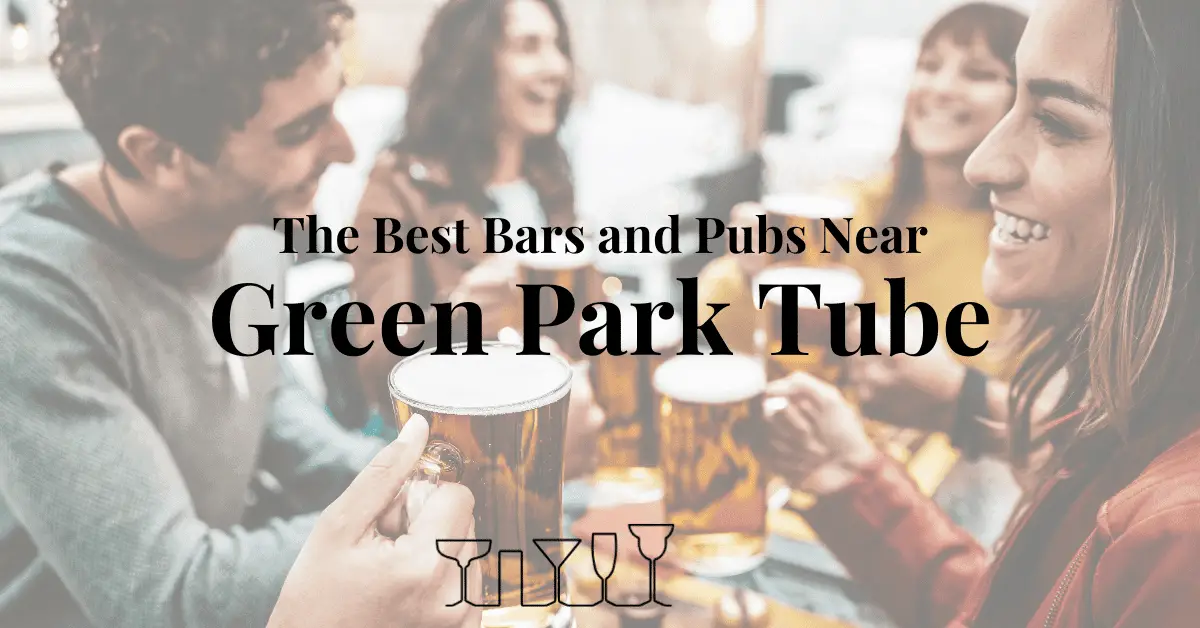 The Best Bars and Pubs Near Green Park Tube