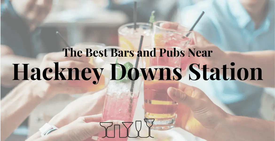 The Best Bars and Pubs Near Hackney Downs Station