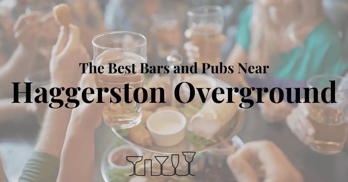 The Best Bars and Pubs Near Haggerston Overground