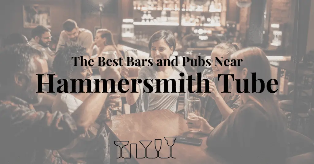 The Best Bars and Pubs Near Hammersmith Tube