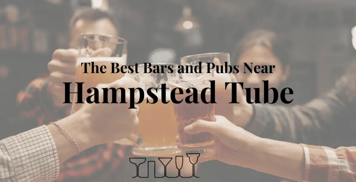 The Best Bars and Pubs Near Hampstead Tube