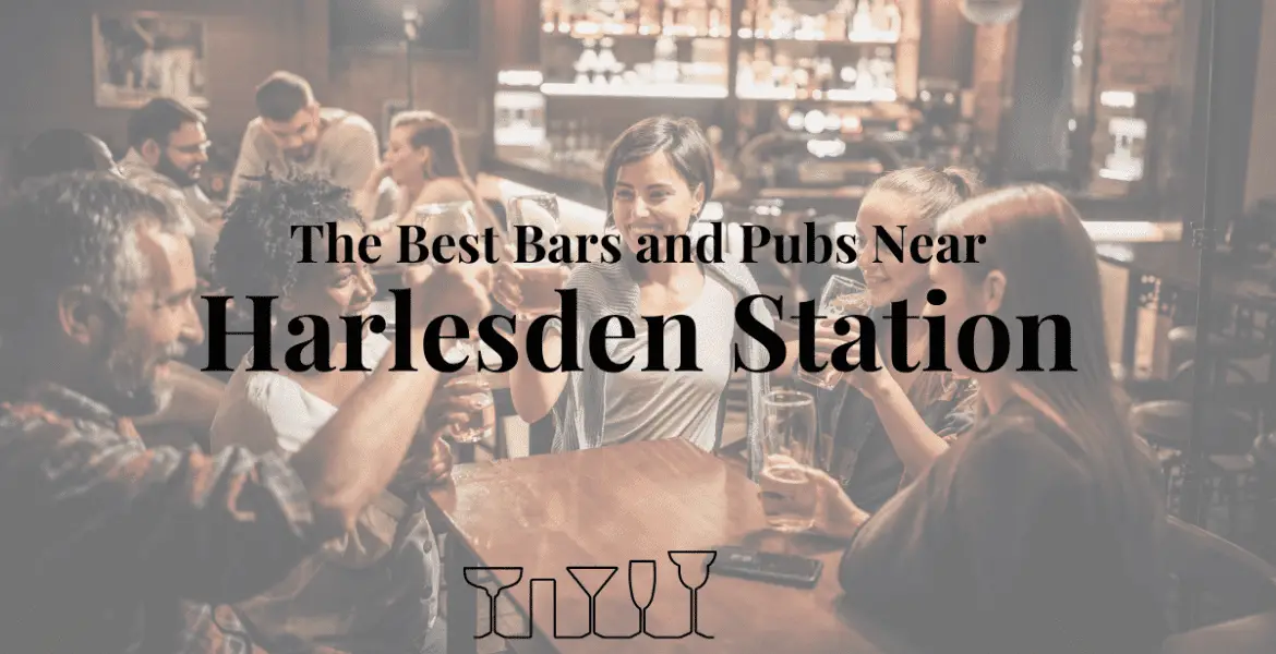 The Best Bars and Pubs Near Harlesden Station
