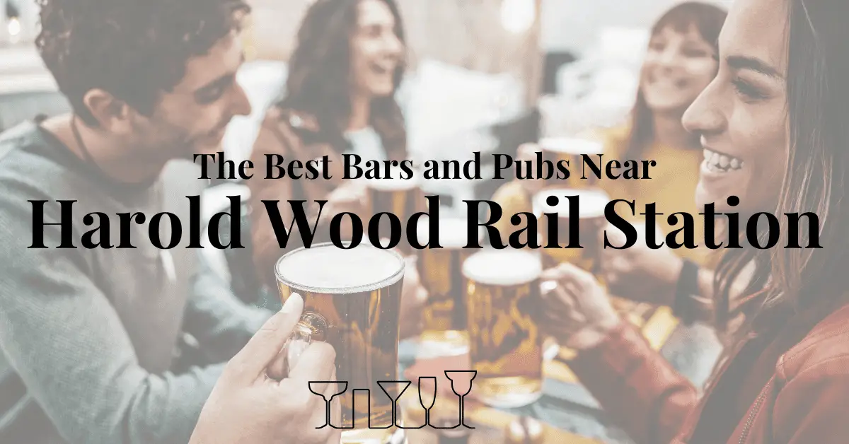 The Best Bars and Pubs Near Harold Wood Rail Station