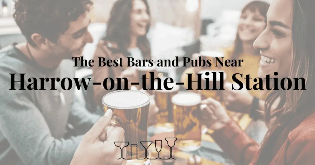 The Best Bars and Pubs Near Harrow-on-the-Hill Station