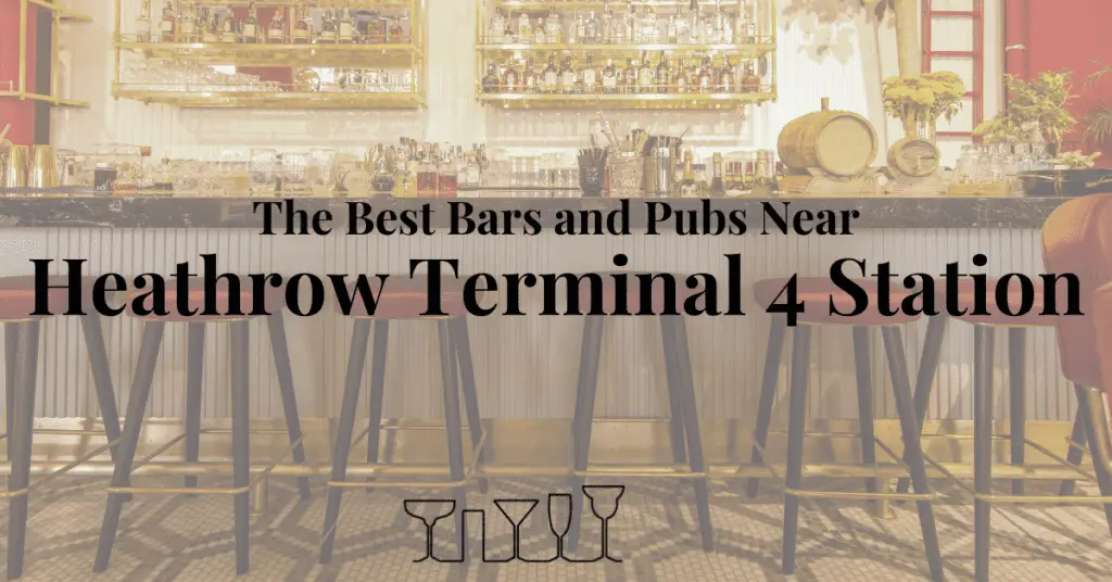 The Best Bars and Pubs Near Heathrow Terminal 4 Station