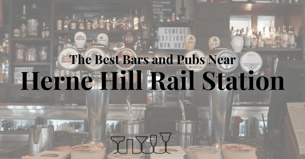 The Best Bars and Pubs Near Herne Hill Rail Station