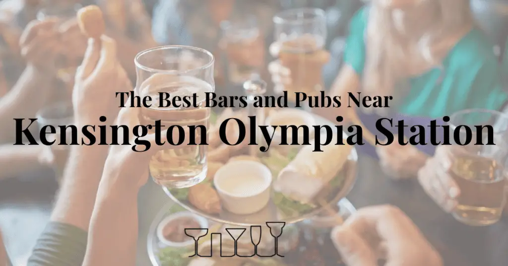 The Best Bars and Pubs Near Kensington Olympia Station