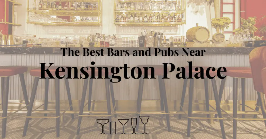 The Best Bars and Pubs Near Kensington Palace