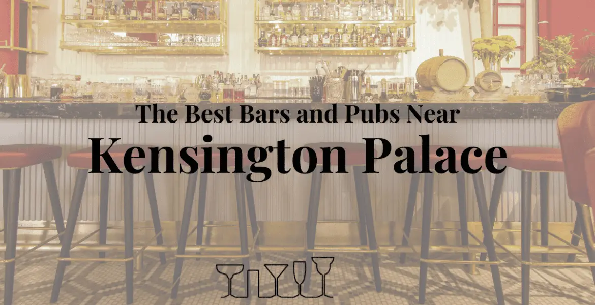The Best Bars and Pubs Near Kensington Palace