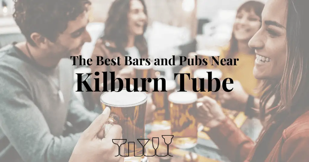 The Best Bars and Pubs Near Kilburn Tube