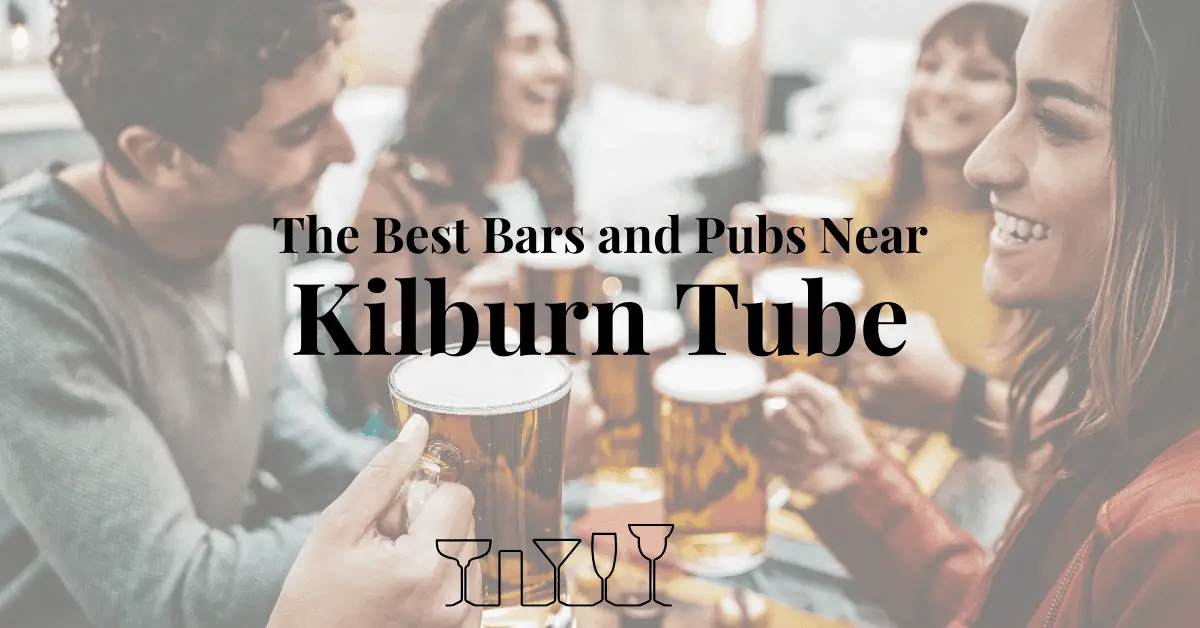 The Best Bars and Pubs Near Kilburn Tube