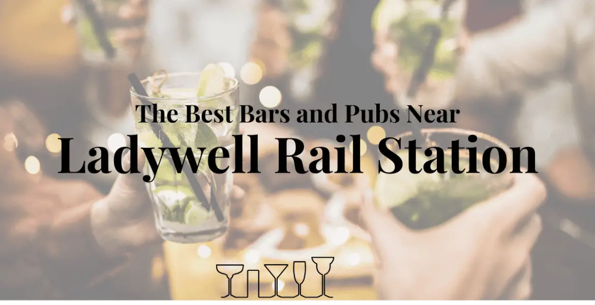 The Best Bars and Pubs Near Ladywell Rail Station