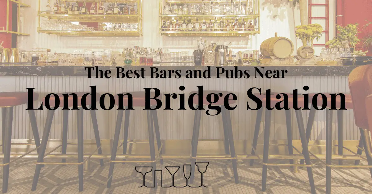 The Best Bars and Pubs Near London Bridge Station