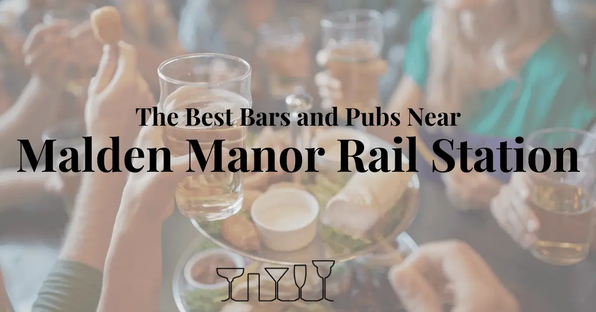 The Best Bars and Pubs Near Malden Manor Rail Station