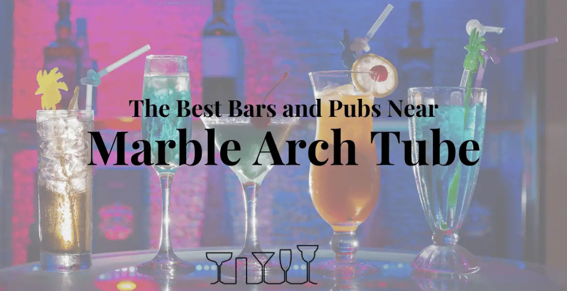 The Best Bars and Pubs Near Marble Arch Tube
